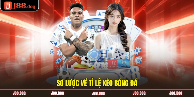 Sơ lược về tỉ lệ kèo bóng đá Sơ lược về tỉ lệ kèo bóng đá