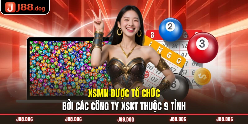 XSMN được tổ chức bởi các công ty XSKT thuộc 9 tỉnh XSMN được tổ chức bởi các công ty XSKT thuộc 9 tỉnh